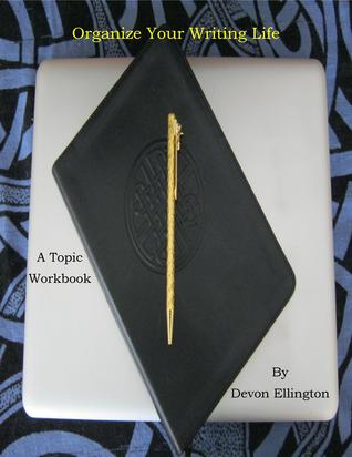 [dcaf6] !Full# %Download@ Organize Your Writing Life (A Topic Workbook) - Devon Ellington %P.D.F*