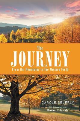 [15c97] *Read^ The Journey: From the Mountains to the Mission Field - Carole Beverly @PDF^