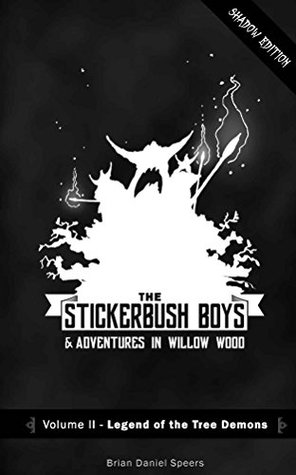 [1f677] @Full% %Download~ The Stickerbush Boys: Legend of the Tree Demons (Adventures in Willow Wood Book 2) - Brian Daniel Speers ~ePub%
