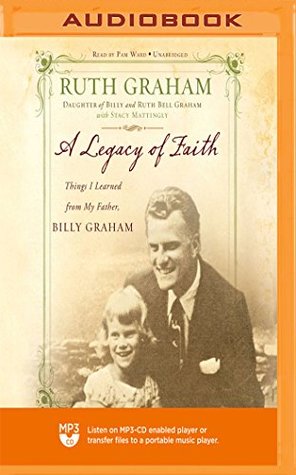 [1657d] ~R.e.a.d! A Legacy of Faith: Things I Learned from My Father - Ruth Graham ^e.P.u.b^